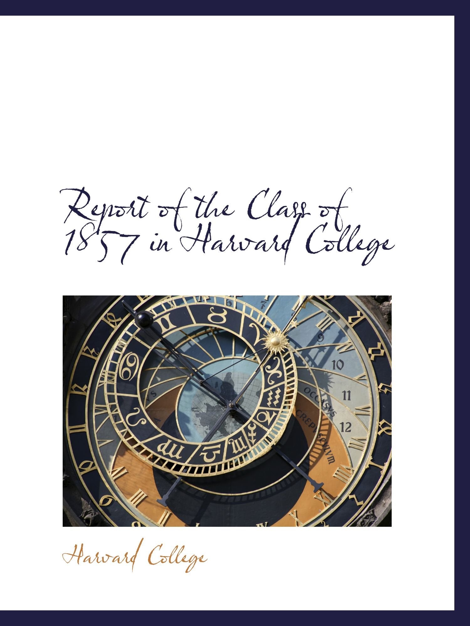 Report of the Class of 1857 in Harvard College Politics & History
