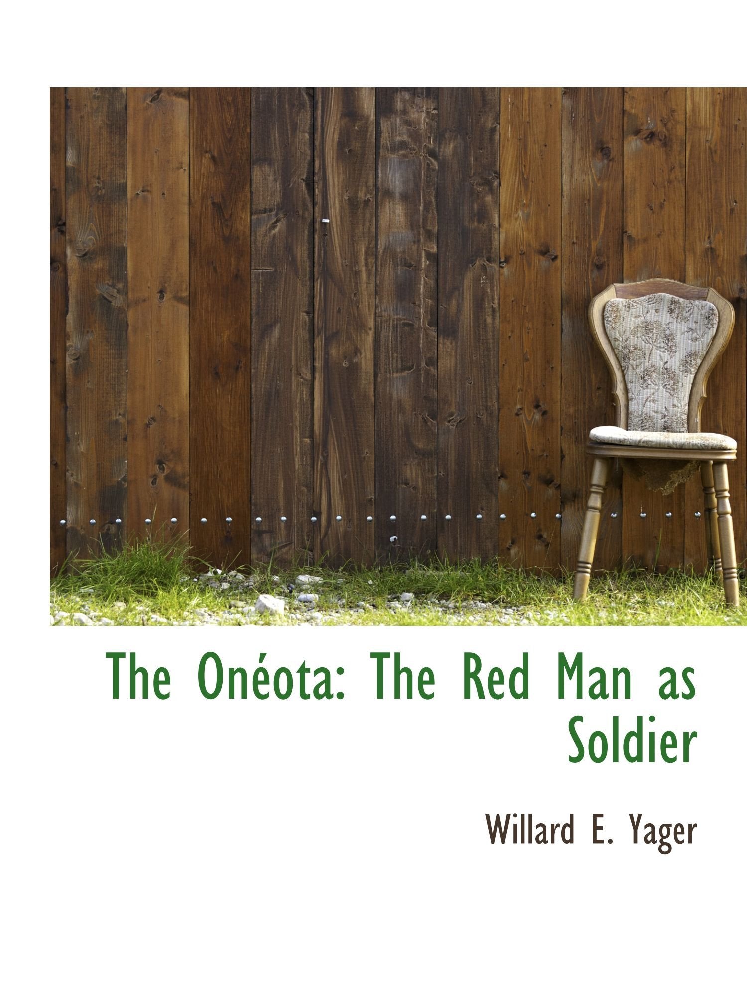 The Onéota: The Red Man as Soldier Contemporary literature