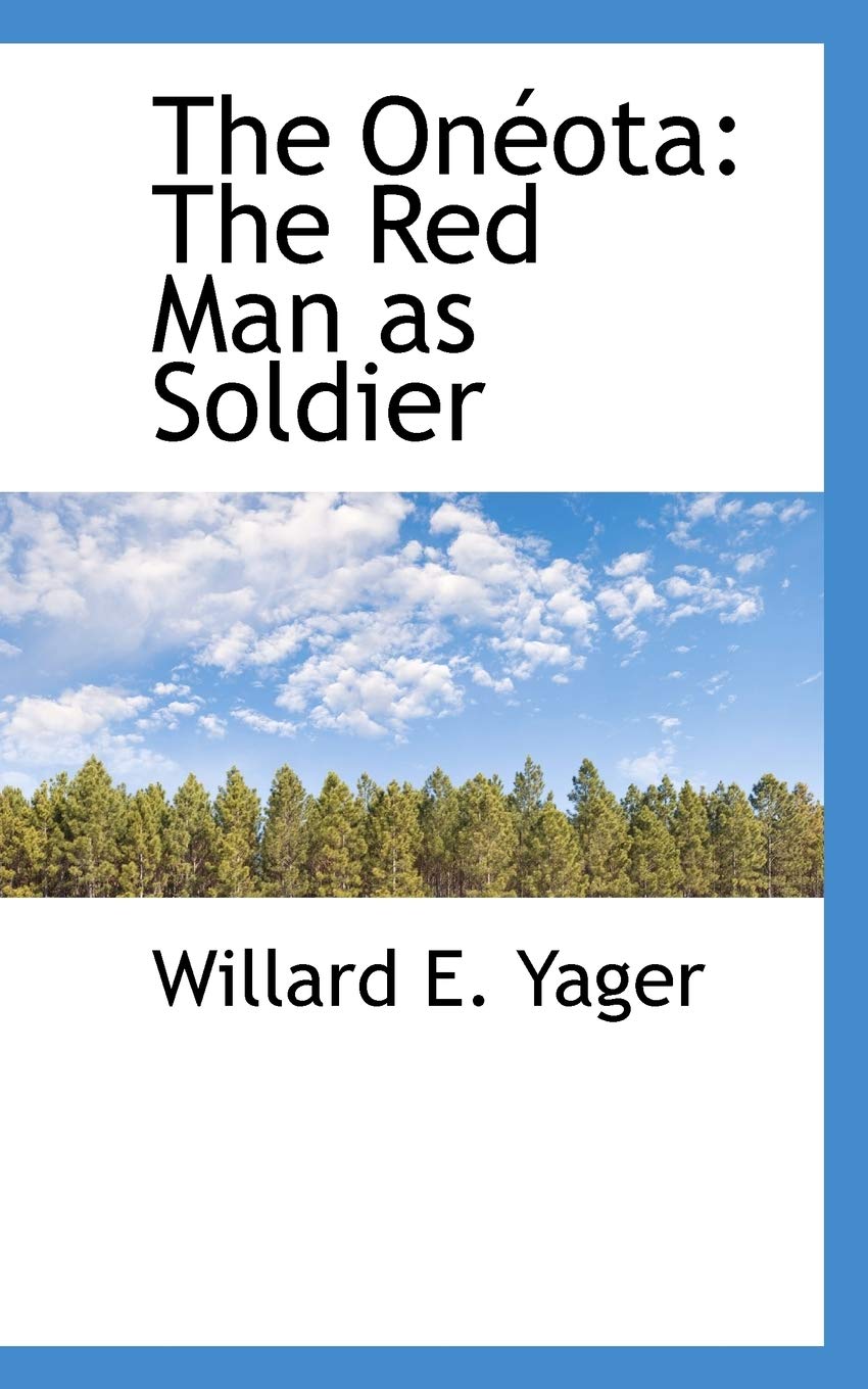 The Onota: The Red Man As Soldier Politics & History