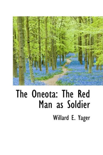 The Onota: The Red Man As Soldier Politics & History