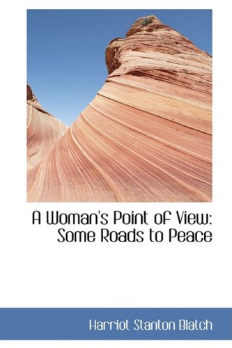 A Woman's Point of View: Some Roads to Peace Politics & History