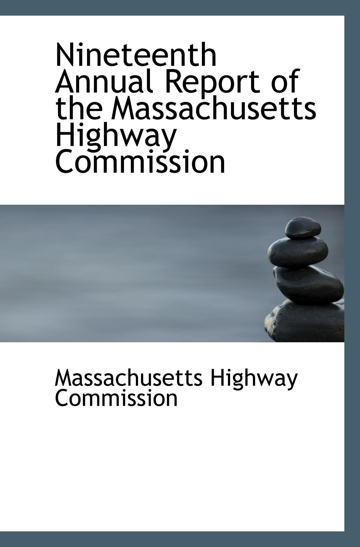 Nineteenth Annual Report of the Massachusetts Highway Commission Politics & History