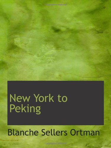 New York to Peking Politics & History