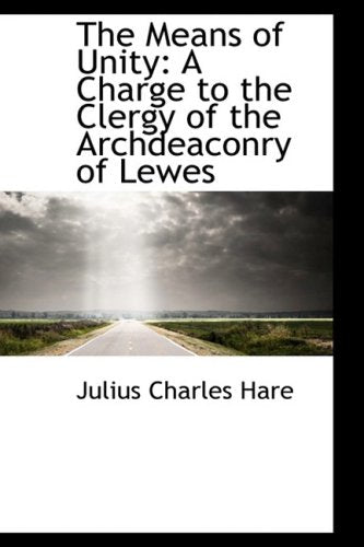 The Means of Unity: A Charge to the Clergy of the Archdeaconry of Lewes Politics & History