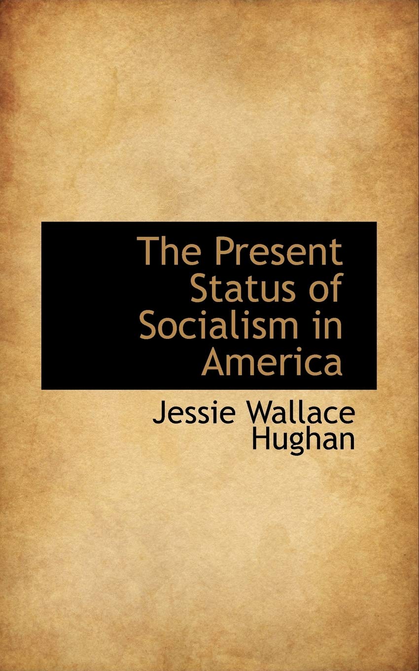 The Present Status of Socialism in America Politics & History