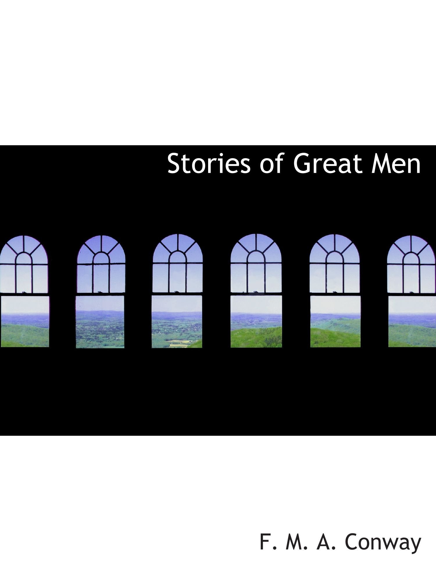 Stories of Great Men Politics & History