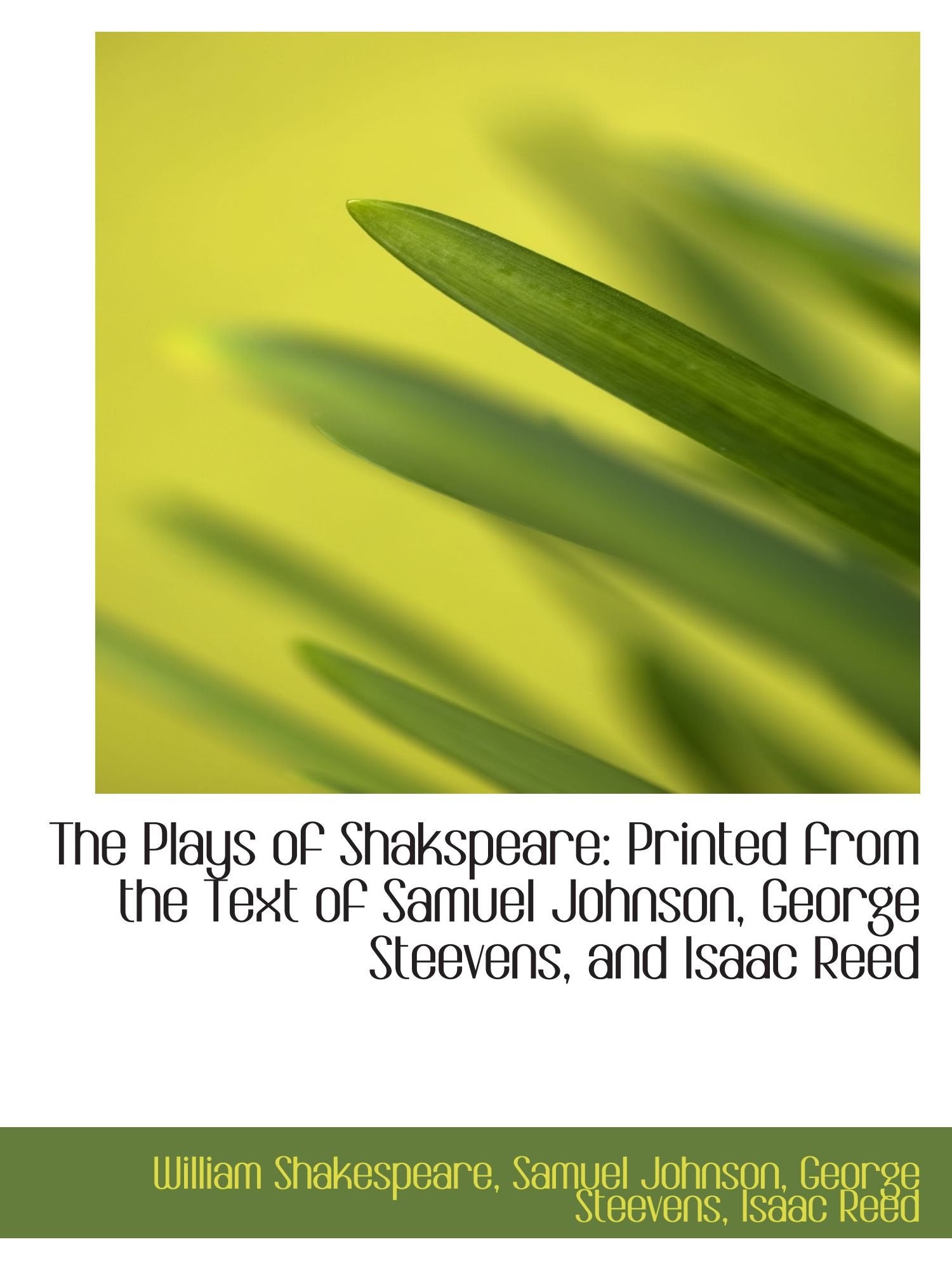 The Plays of Shakspeare: Printed from the Text of Samuel Johnson, George Steevens, and Isaac Reed Books