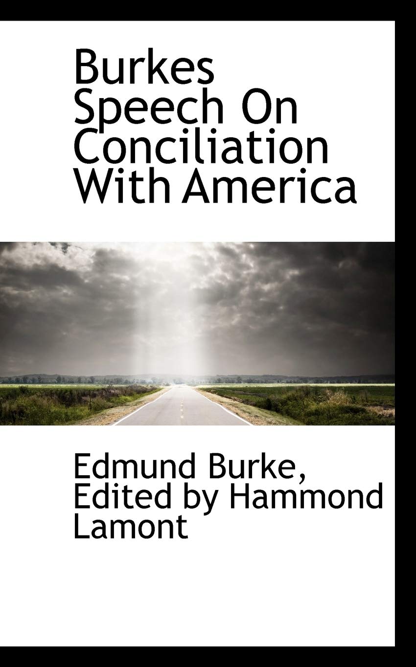 Burkes Speech on Conciliation With America Politics & History