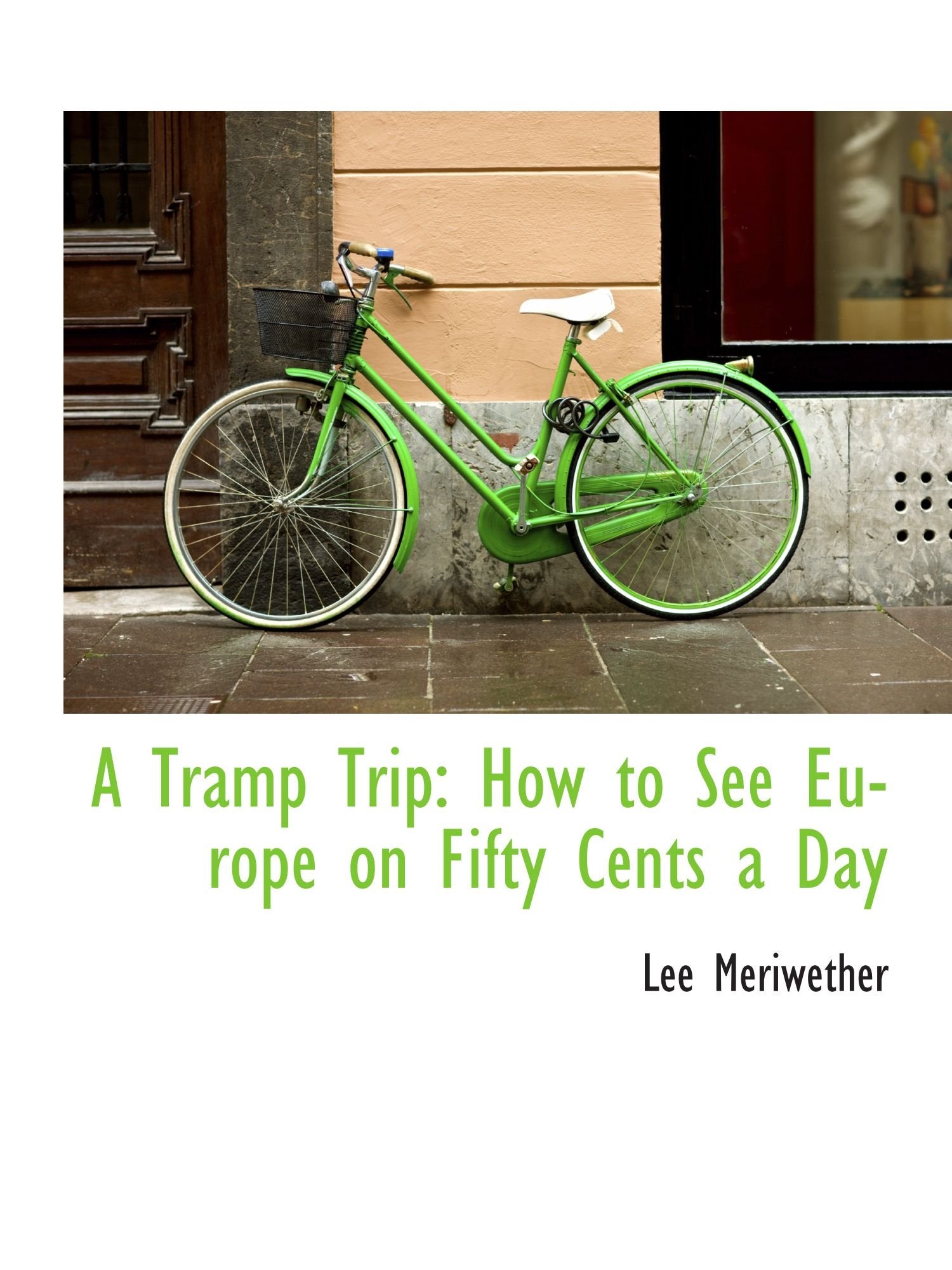 A Tramp Trip: How to See Europe on Fifty Cents a Day Politics & History
