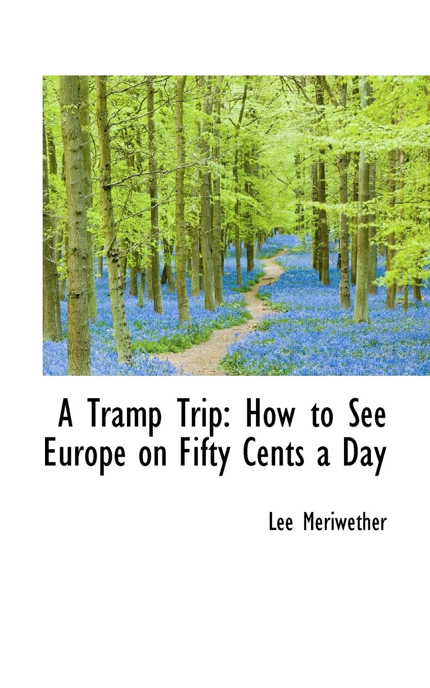 A Tramp Trip: How to See Europe on Fifty Cents a Day Politics & History