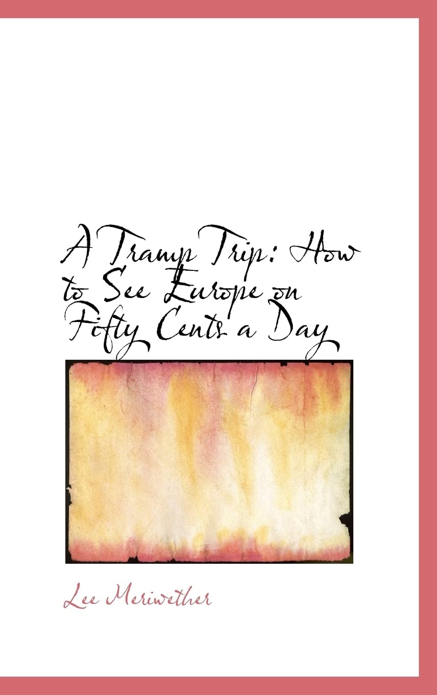 A Tramp Trip: How to See Europe on Fifty Cents a Day Social Sciences
