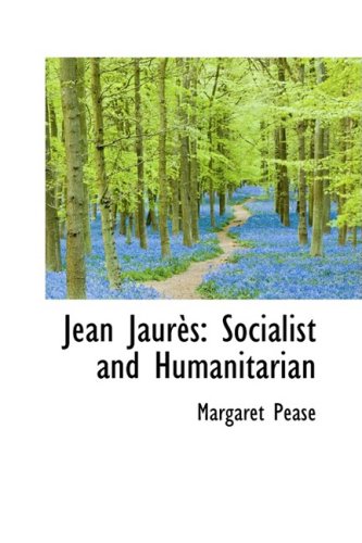 Jean Jaures: Socialist and Humanitarian Contemporary literature