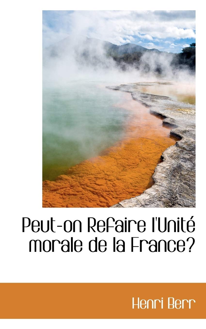 Peut-on Refaire L'unite Morale De La France? Politics & History