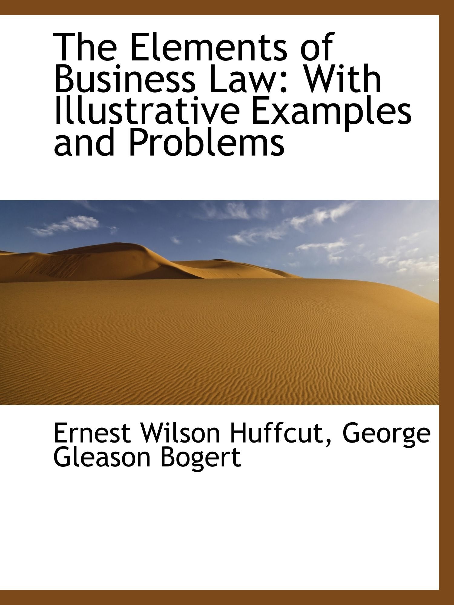 The Elements of Business Law: With Illustrative Examples and Problems Politics & History
