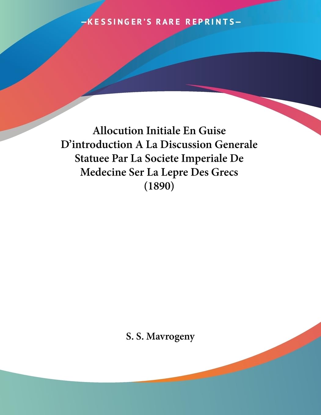Allocution Initiale En Guise D'introduction A La Discussion Generale Statuee Par La Societe Imperiale De Medecine Ser La Lepre Des Grecs (1890) Medicine