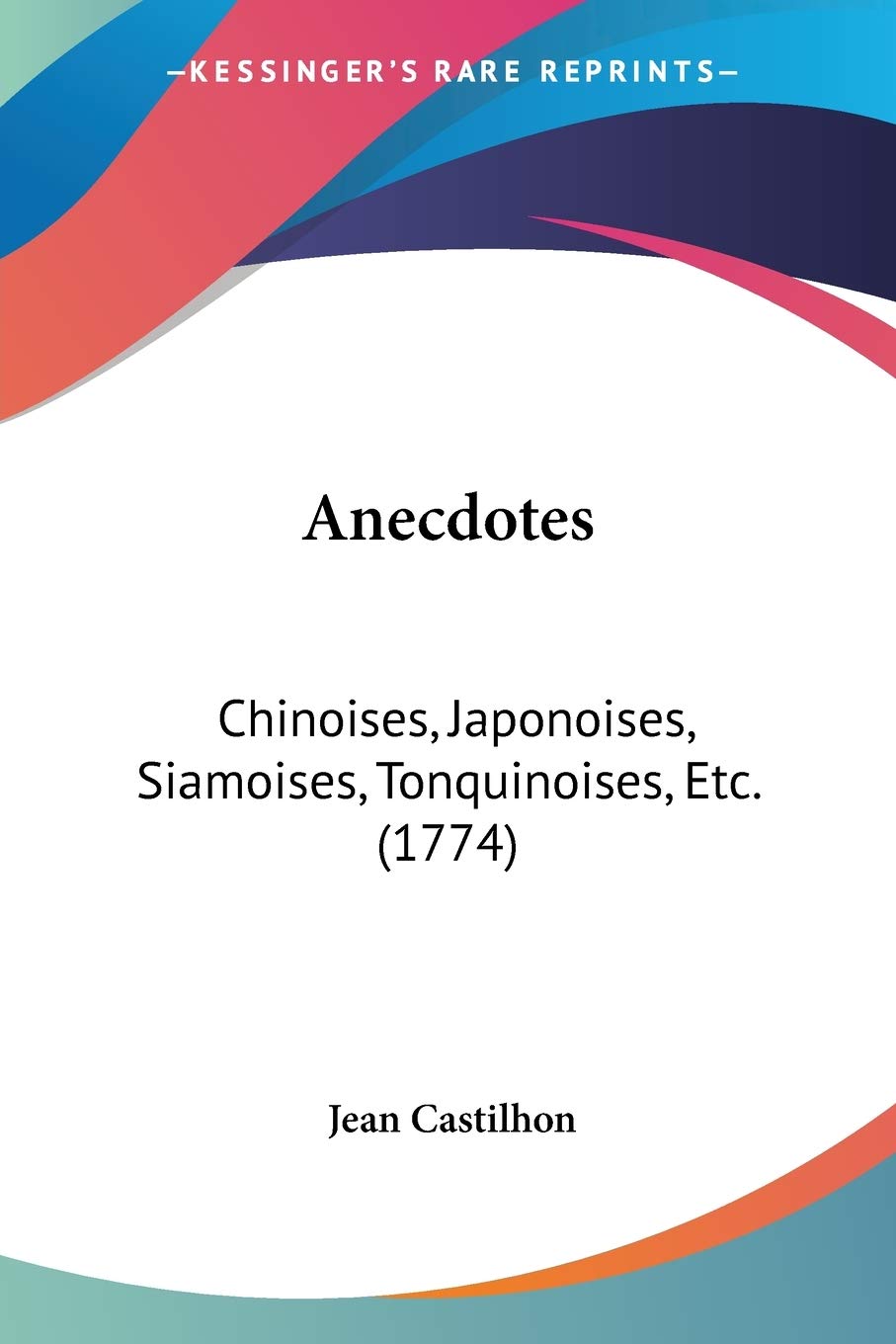 Anecdotes: Chinoises, Japonoises, Siamoises, Tonquinoises, Etc. book