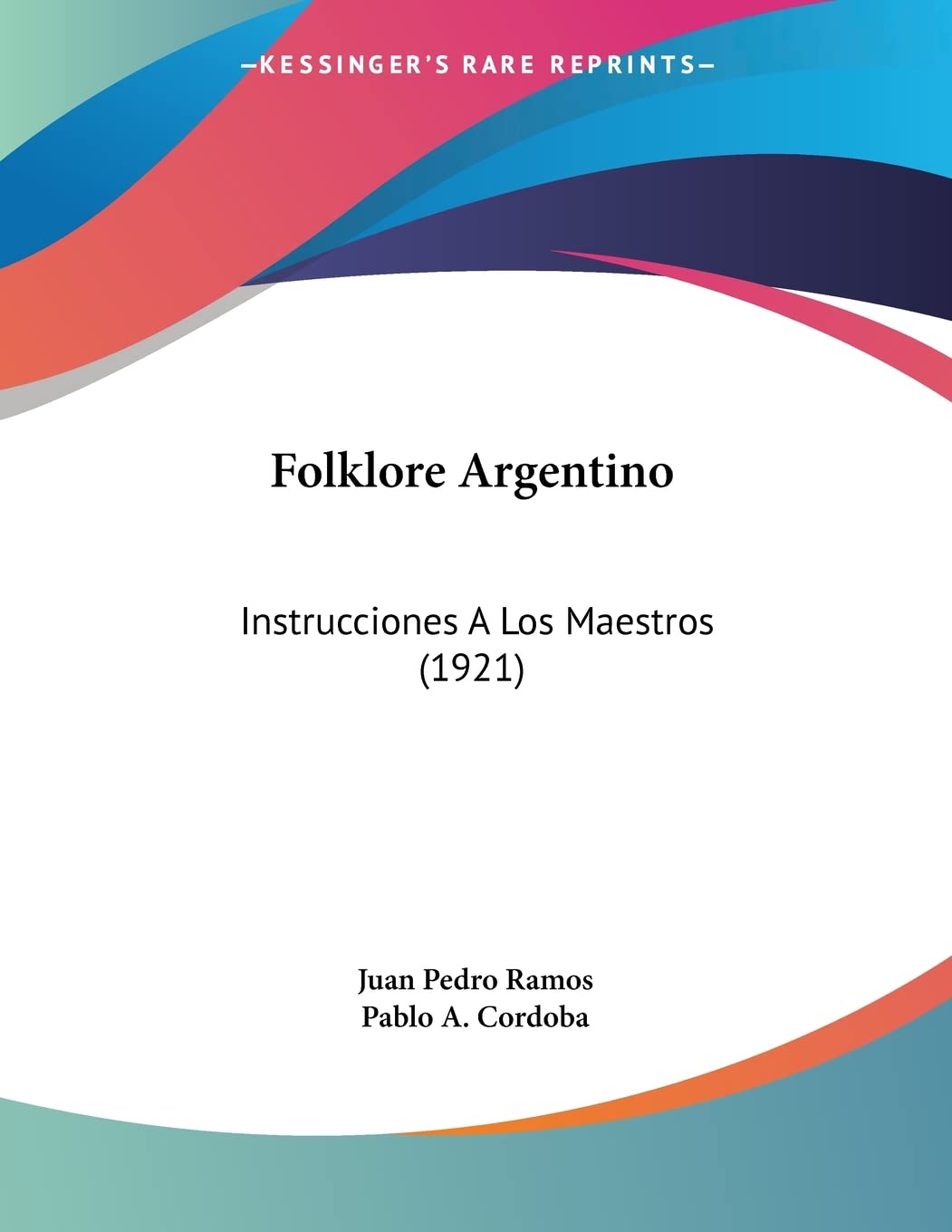 Folklore Argentino: Instrucciones a Los Maestros: Instrucciones A Los Maestros (1921) Social Sciences