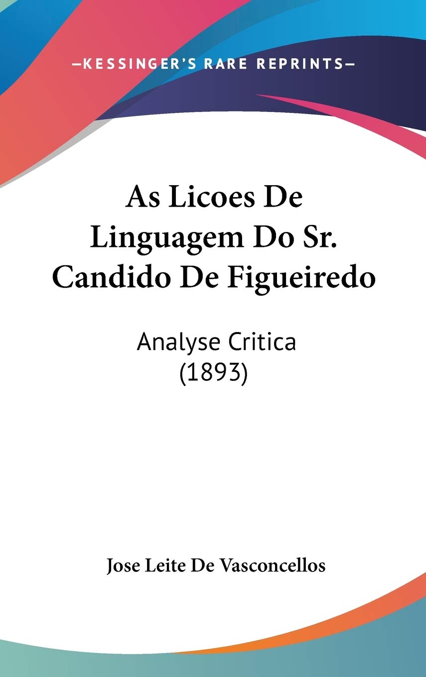 As Licoes De Linguagem Do Sr. Candido De Figueiredo: Analyse Critica Contemporary literature