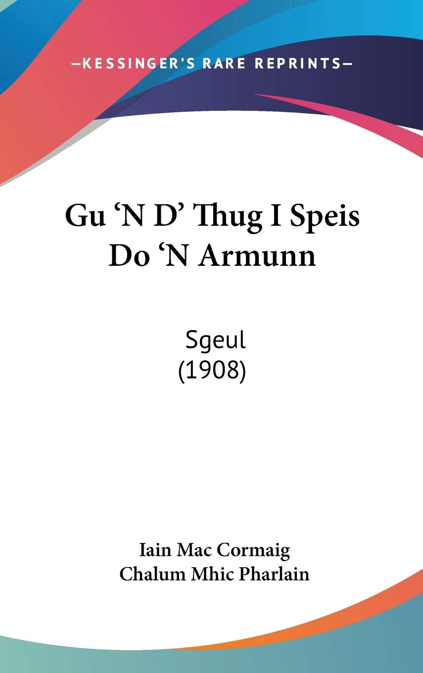 Gu 'n D' Thug I Speis Do 'n Armunn: Sgeul: Sgeul (1908) Contemporary literature