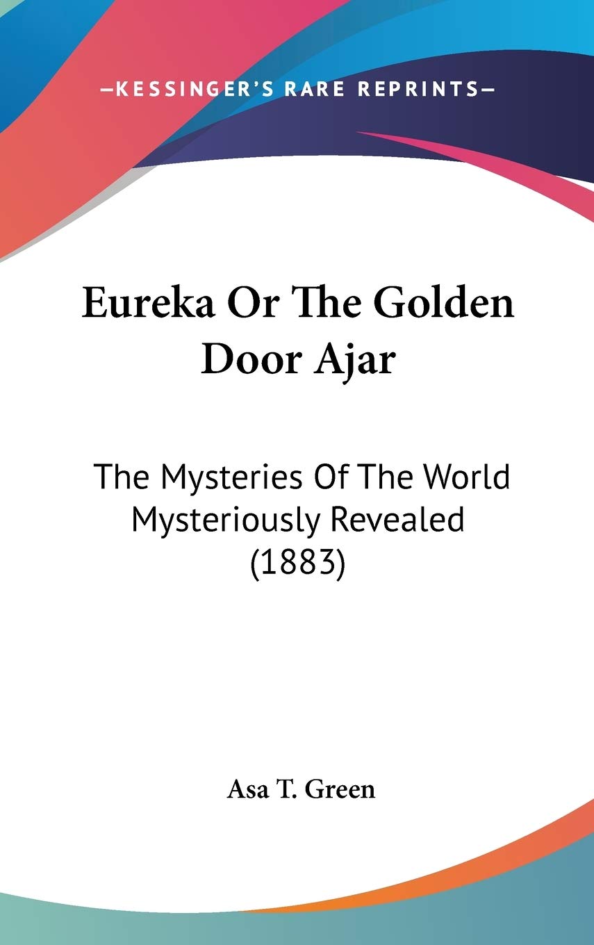 Eureka or the Golden Door Ajar: The Mysteries of the World Mysteriously Revealed Contemporary literature Books