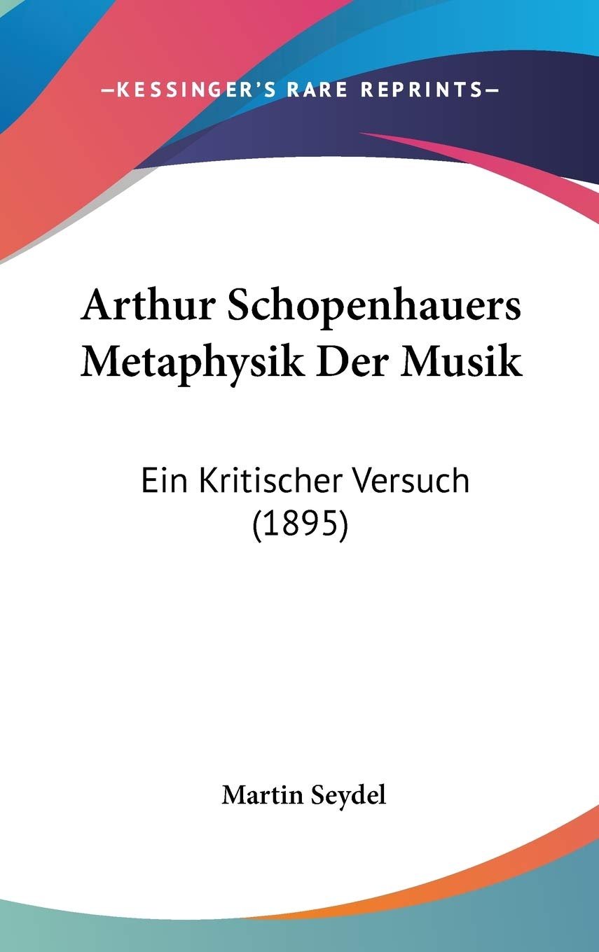 Arthur Schopenhauers Metaphysik Der Musik: Ein Kritischer Versuch Contemporary literature