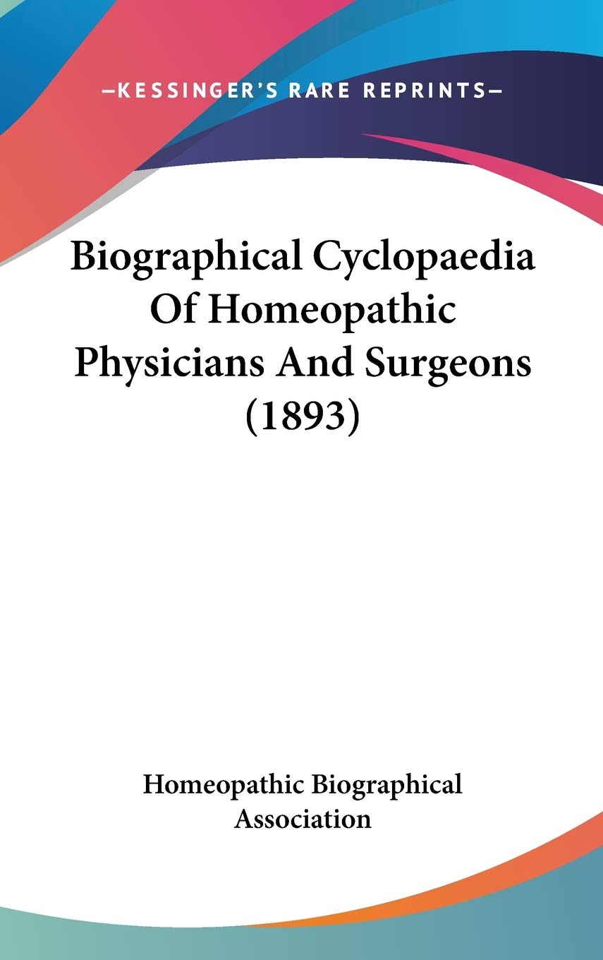 Biographical Cyclopaedia of Homeopathic Physicians and Surgeons Contemporary literature