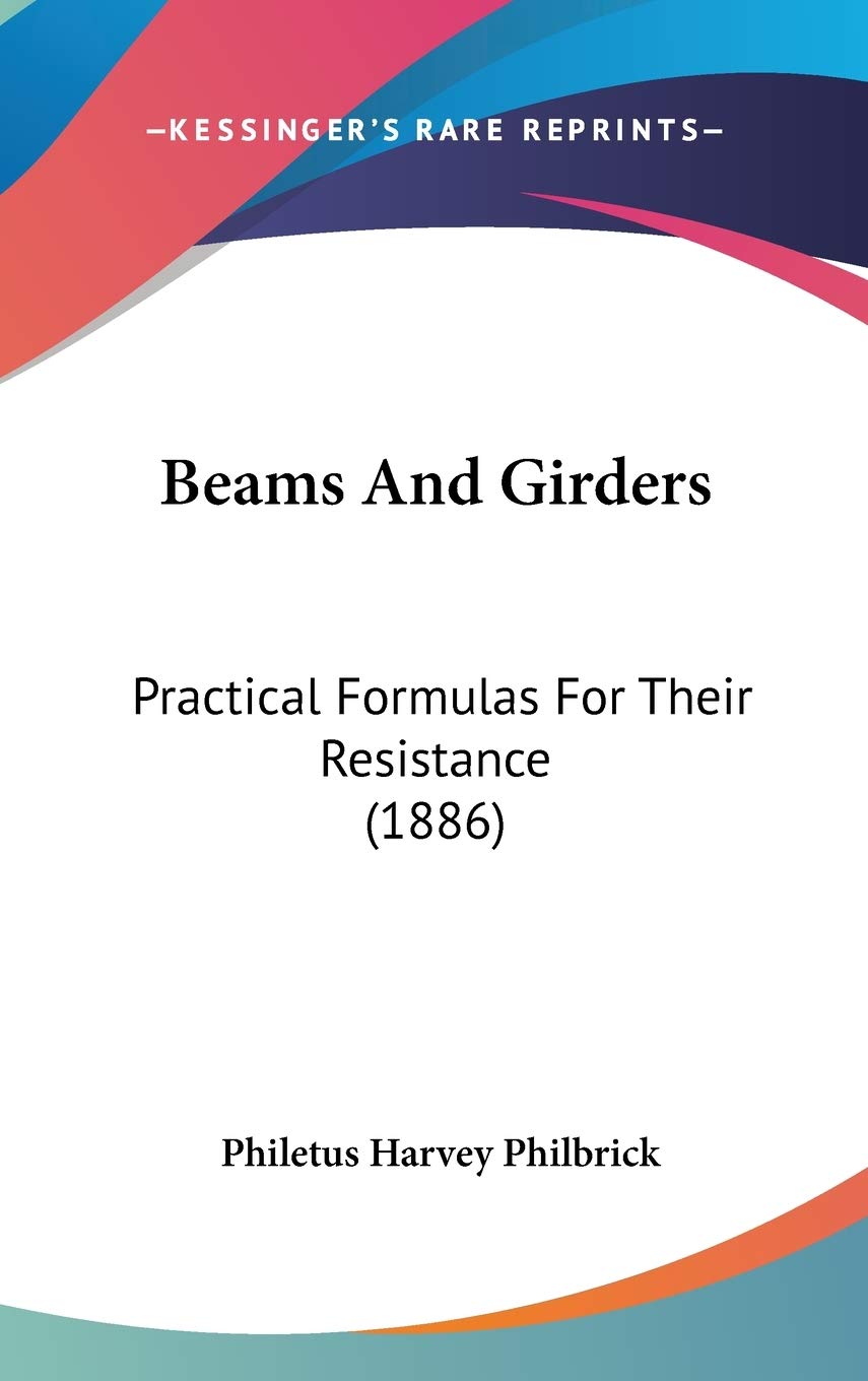 Beams and Girders: Practical Formulas for Their Resistance Contemporary literature