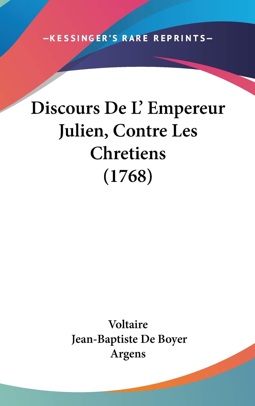 Discours De L' Empereur Julien, Contre Les Chretiens Philosophy