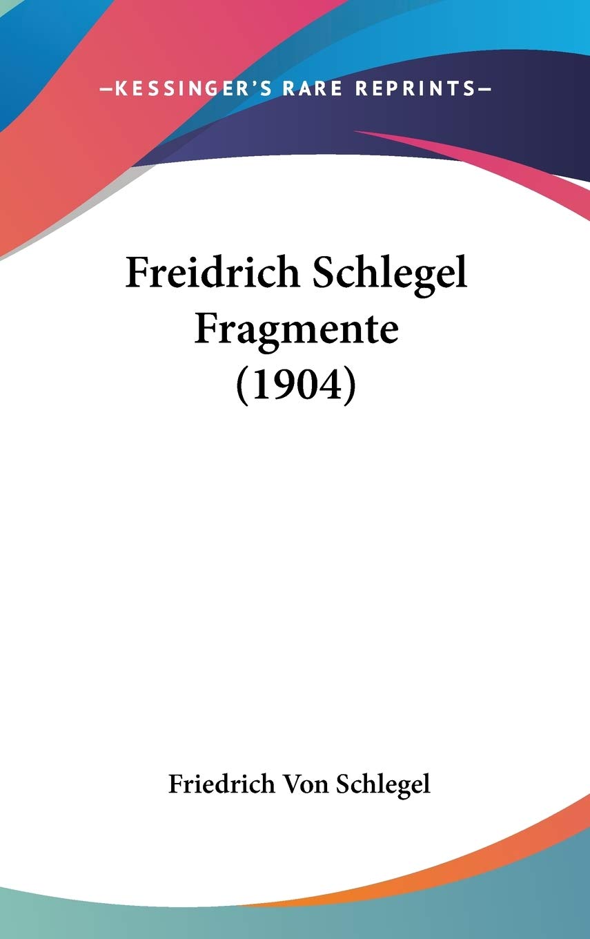 Freidrich Schlegel Fragmente Philosophy