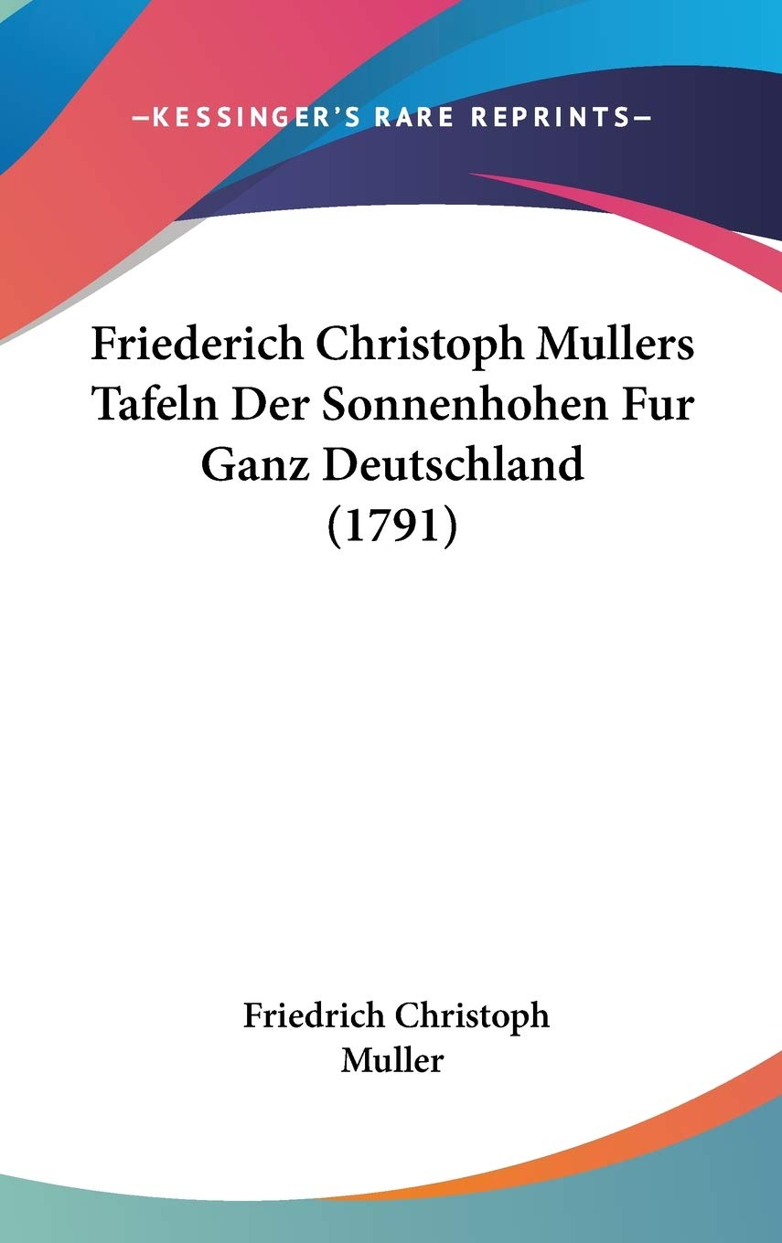 Friederich Christoph Mullers Tafeln Der Sonnenhohen Fur Ganz Deutschland Contemporary literature