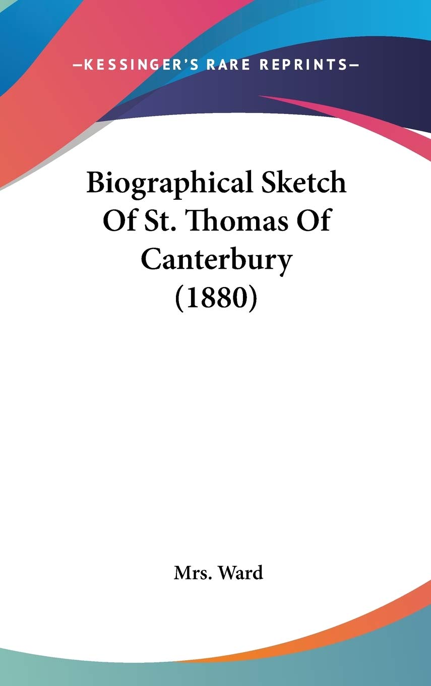 Biographical Sketch of St. Thomas of Canterbury Contemporary literature