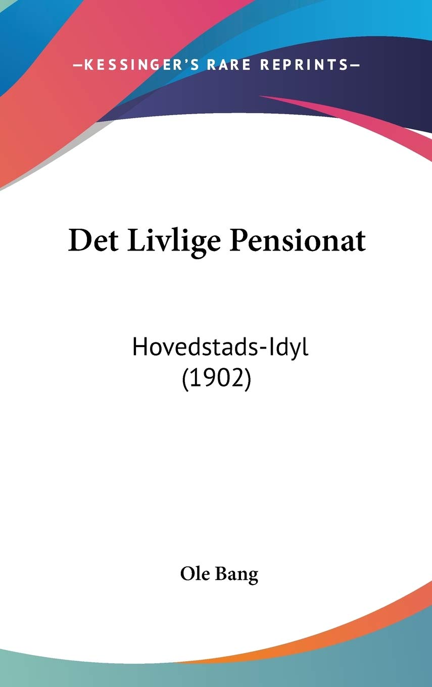 Det Livlige Pensionat: Hovedstads-idyl: Hovedstads-Idyl (1902) Contemporary literature