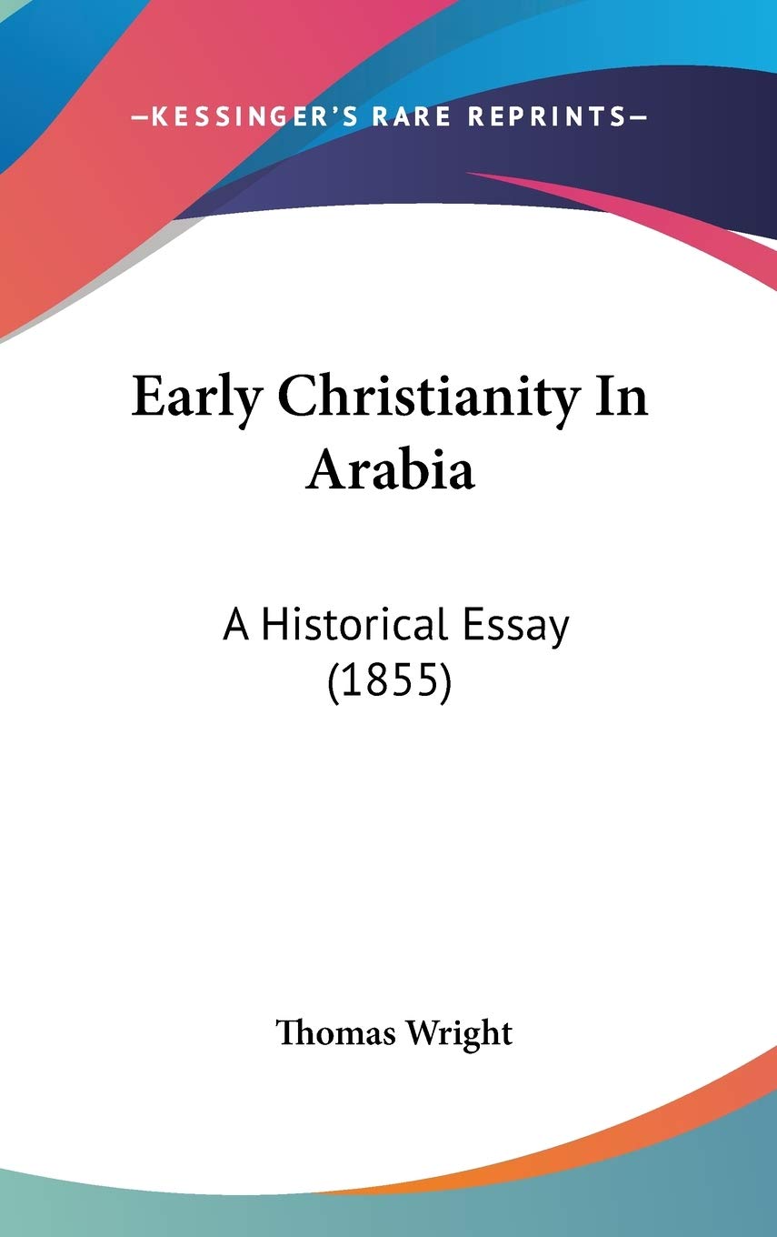 Early Christianity in Arabia: A Historical Essay: A Historical Essay (1855) Philosophy