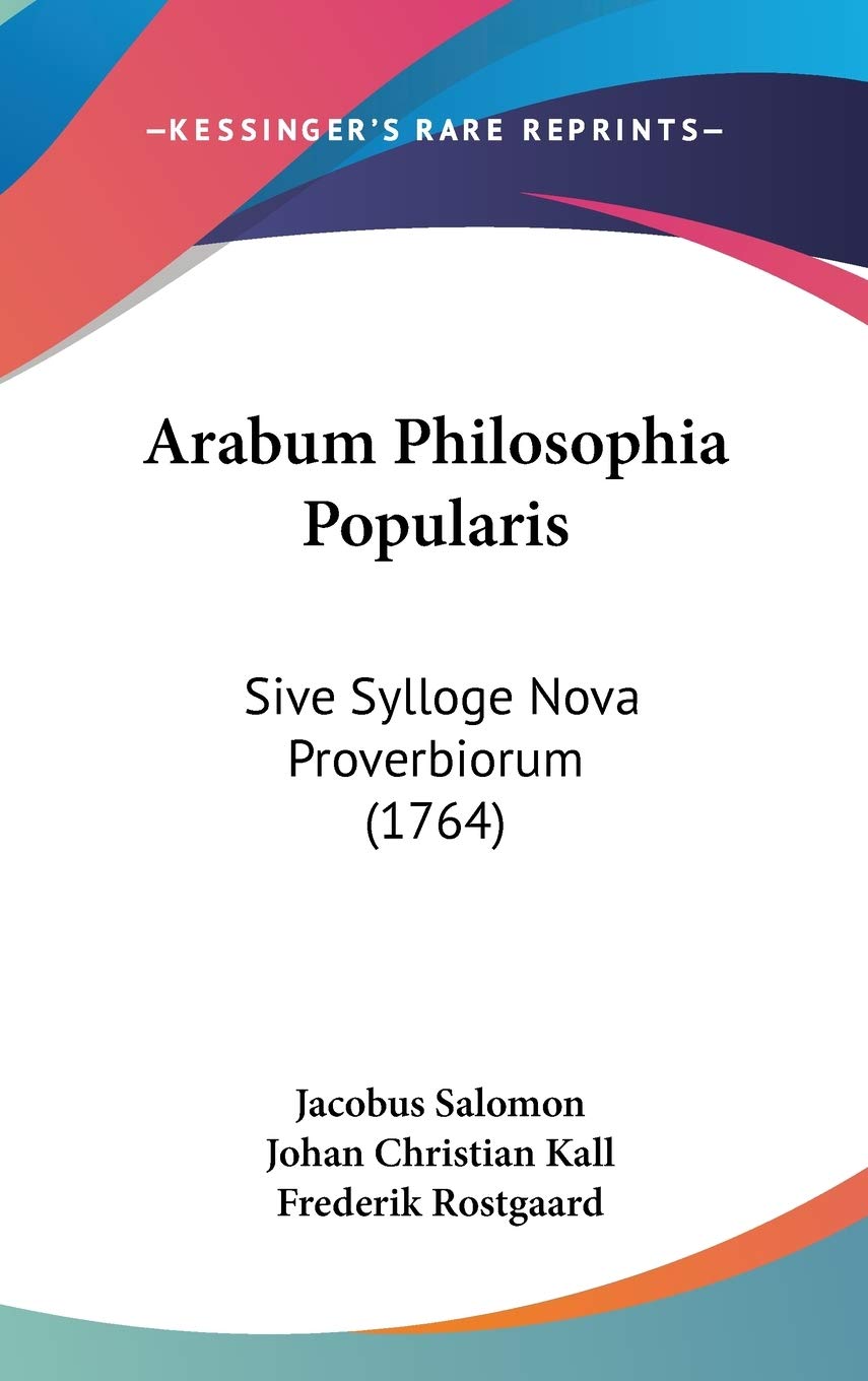 Arabum Philosophia Popularis: Sive Sylloge Nova Proverbiorum: Sive Sylloge Nova Proverbiorum (1764) Philosophy