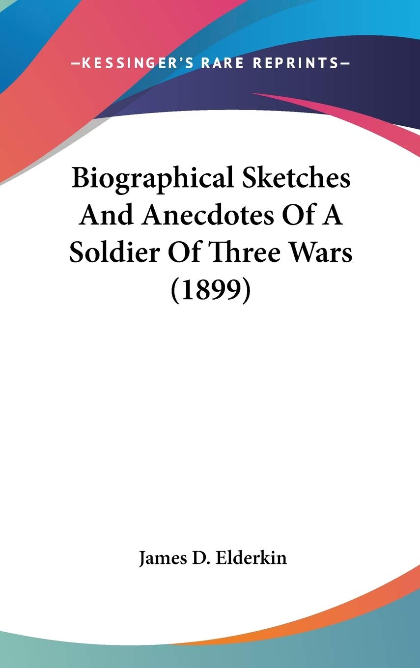 Biographical Sketches and Anecdotes of a Soldier of Three Wars Contemporary literature