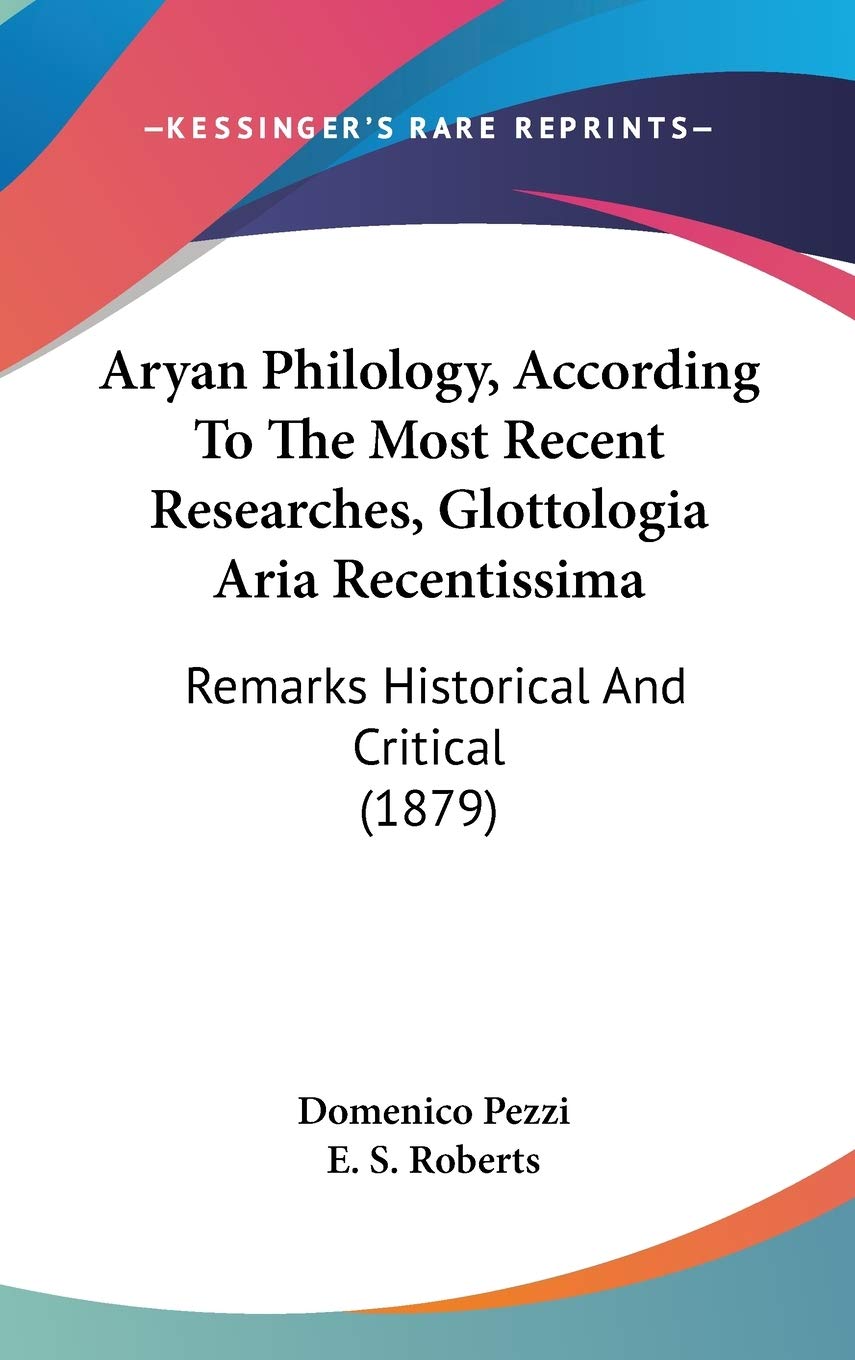 Aryan Philology, According to the Most Recent Researches, Glottologia Aria Recentissima: Remarks Historical and Critical Contemporary literature