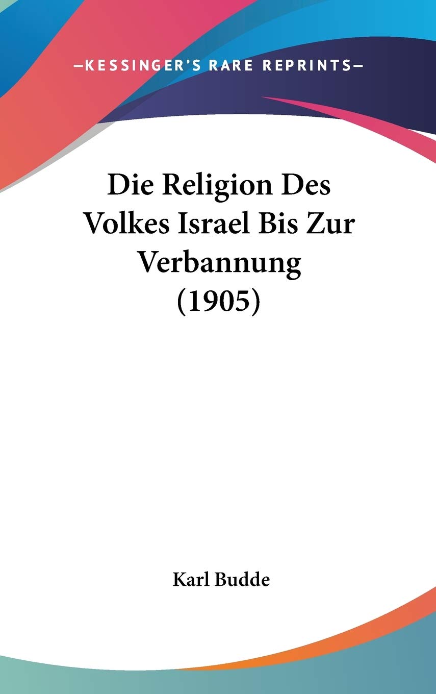 Die Religion Des Volkes Israel Bis Zur Verbannung Contemporary literature