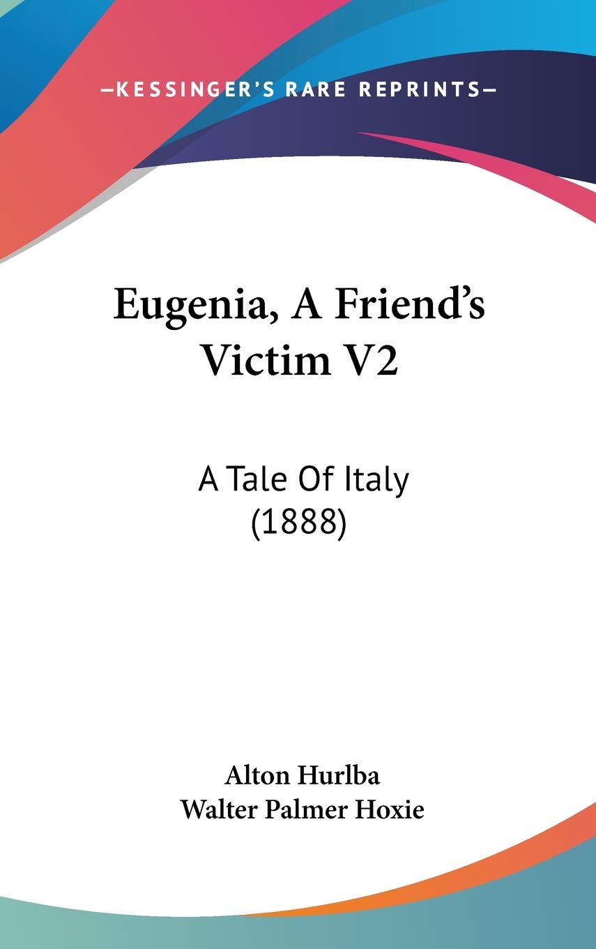 Eugenia, a Friend's Victim: A Tale of Italy Contemporary literature