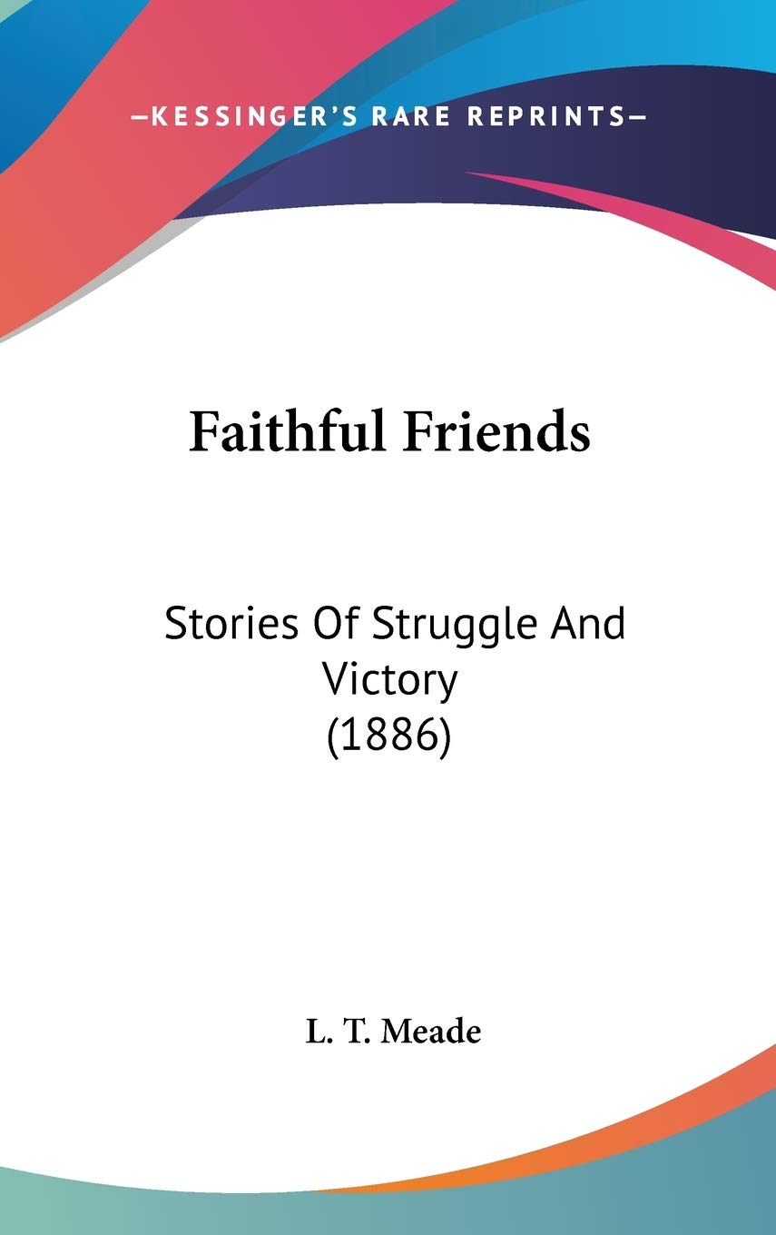 Faithful Friends: Stories of Struggle and Victory Contemporary literature
