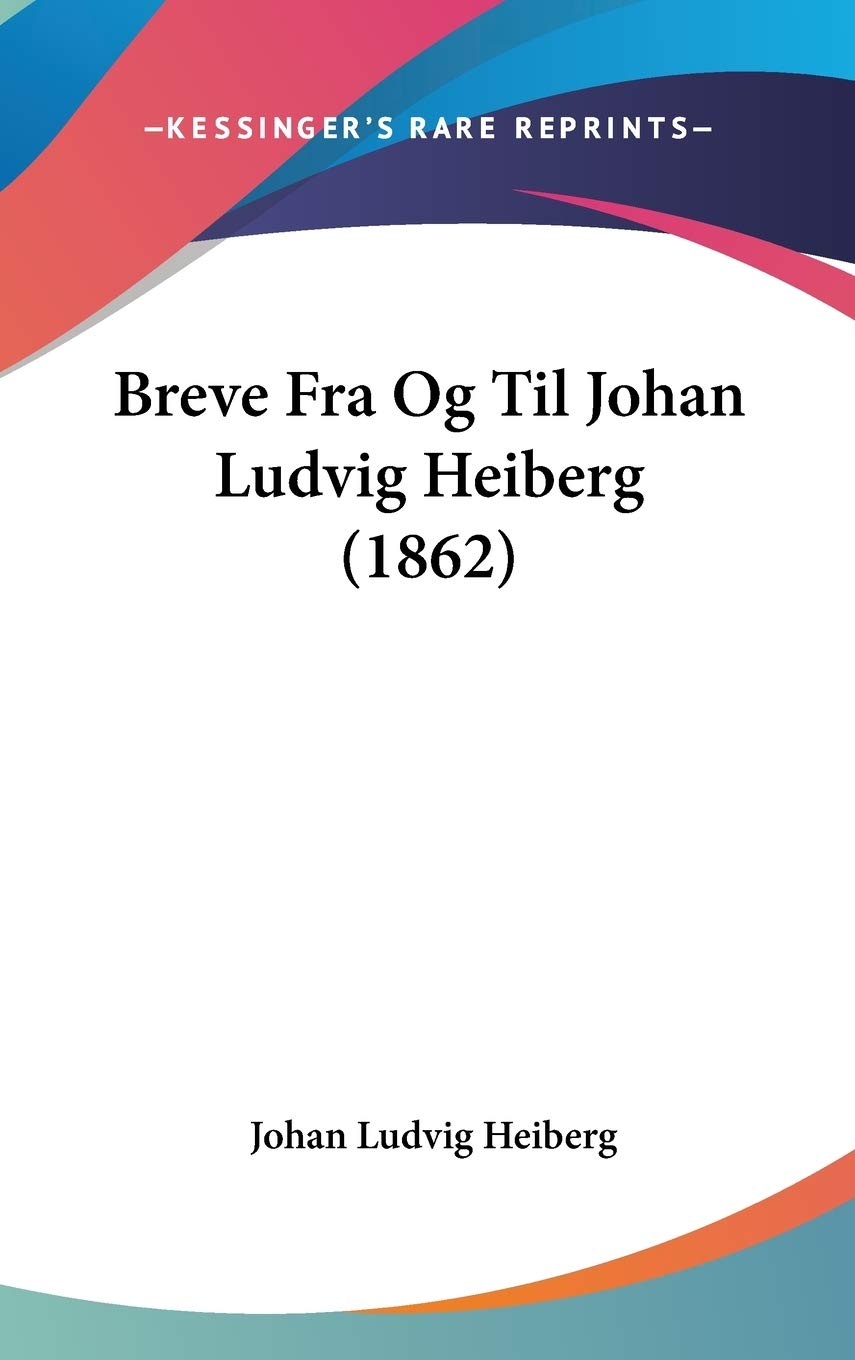 Breve Fra Og Til Johan Ludvig Heiberg Contemporary literature