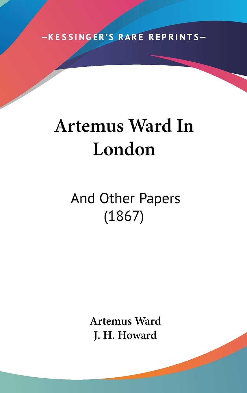 Artemus Ward in London: And Other Papers: And Other Papers (1867) Contemporary literature