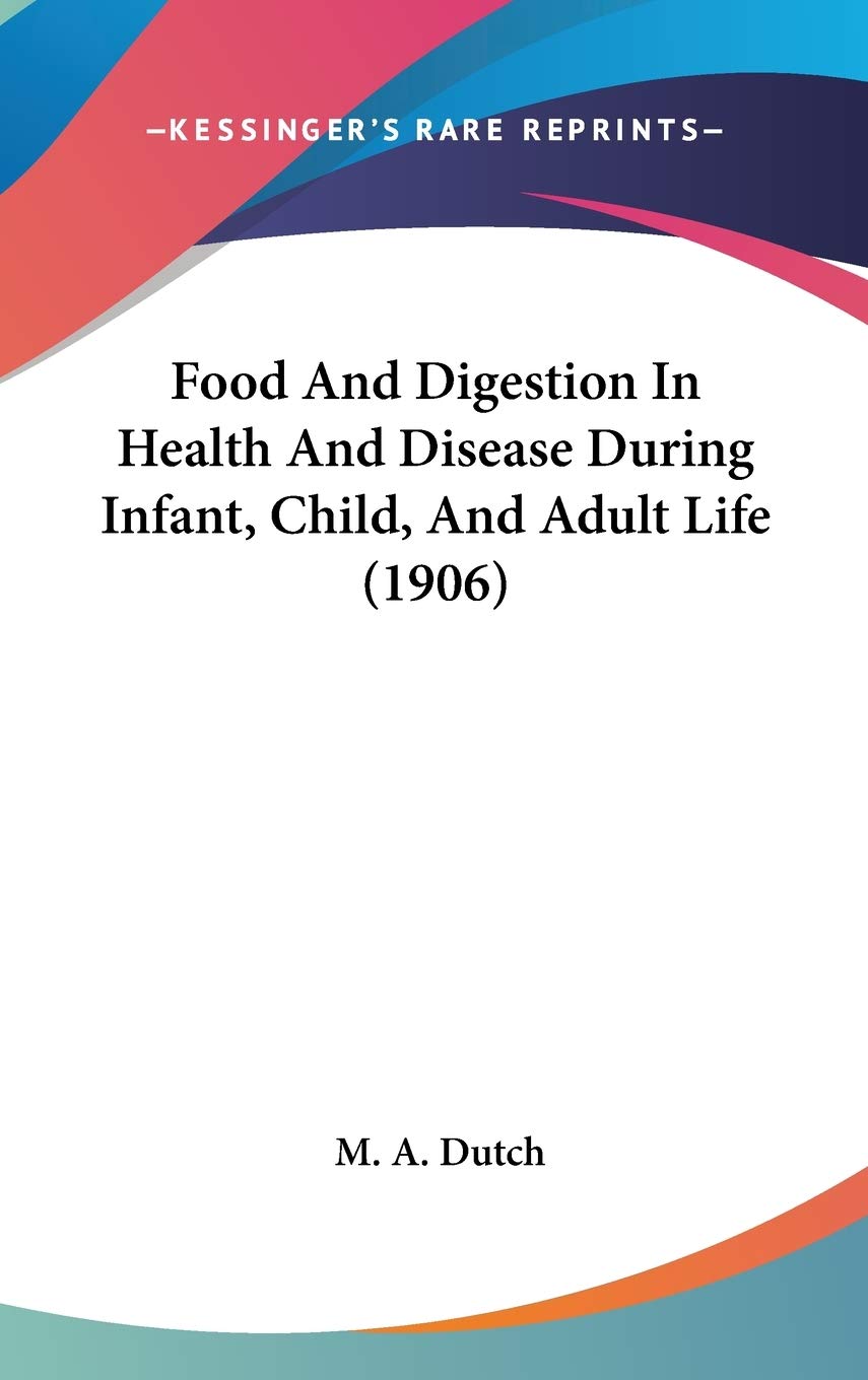 Food and Digestion in Health and Disease During Infant, Child, and Adult Life Politics & History