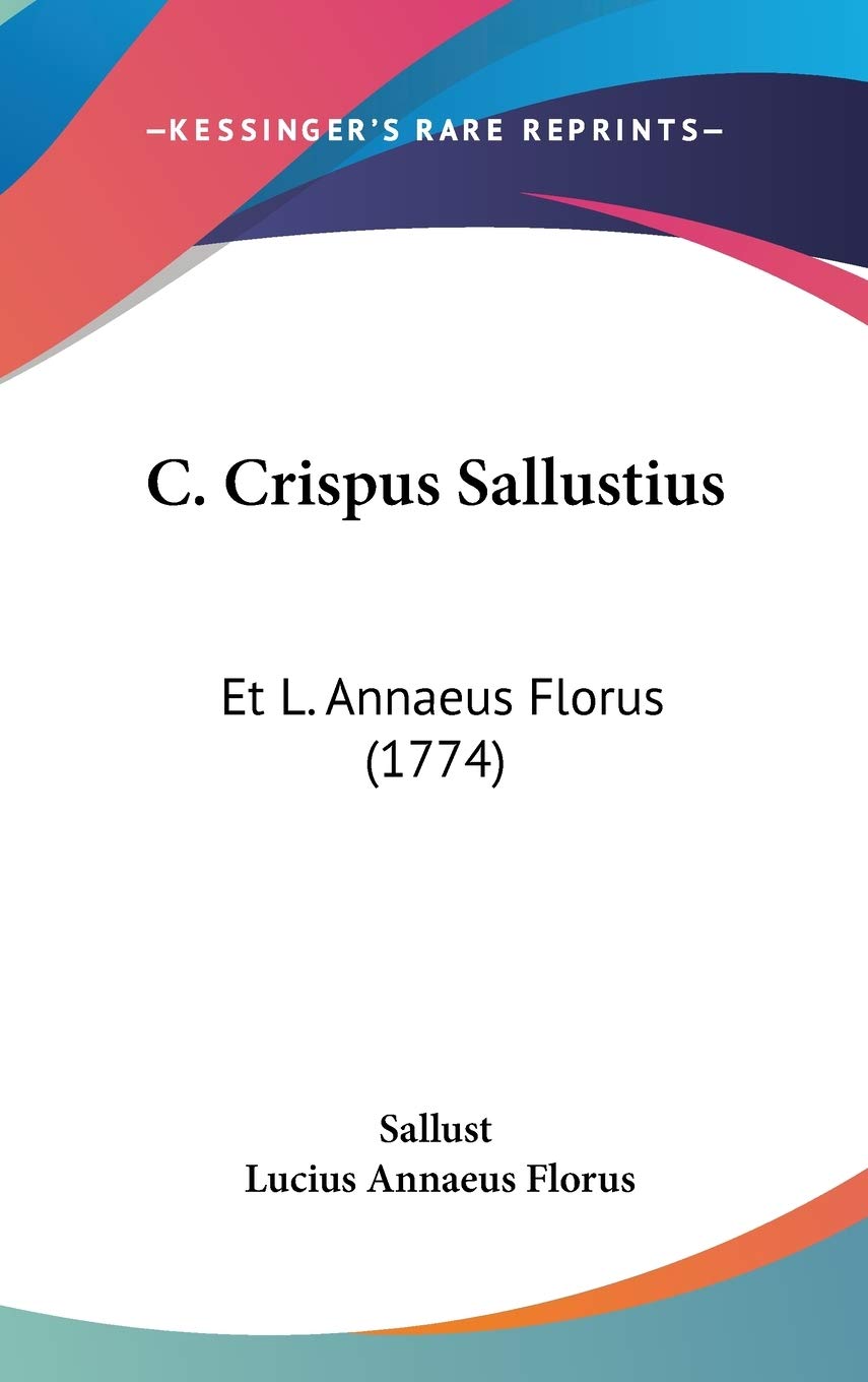 C. Crispus Sallustius: Et L. Annaeus Florus: Et L. Annaeus Florus (1774) Contemporary literature