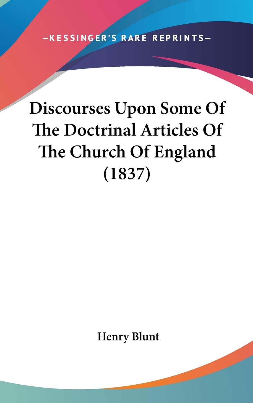 Discourses upon Some of the Doctrinal Articles of the Church of England Contemporary literature