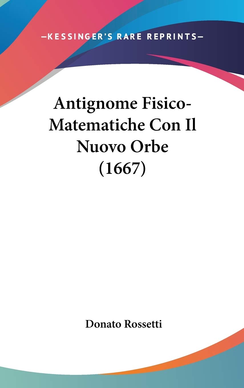 Antignome Fisico-matematiche Con Il Nuovo Orbe Philosophy