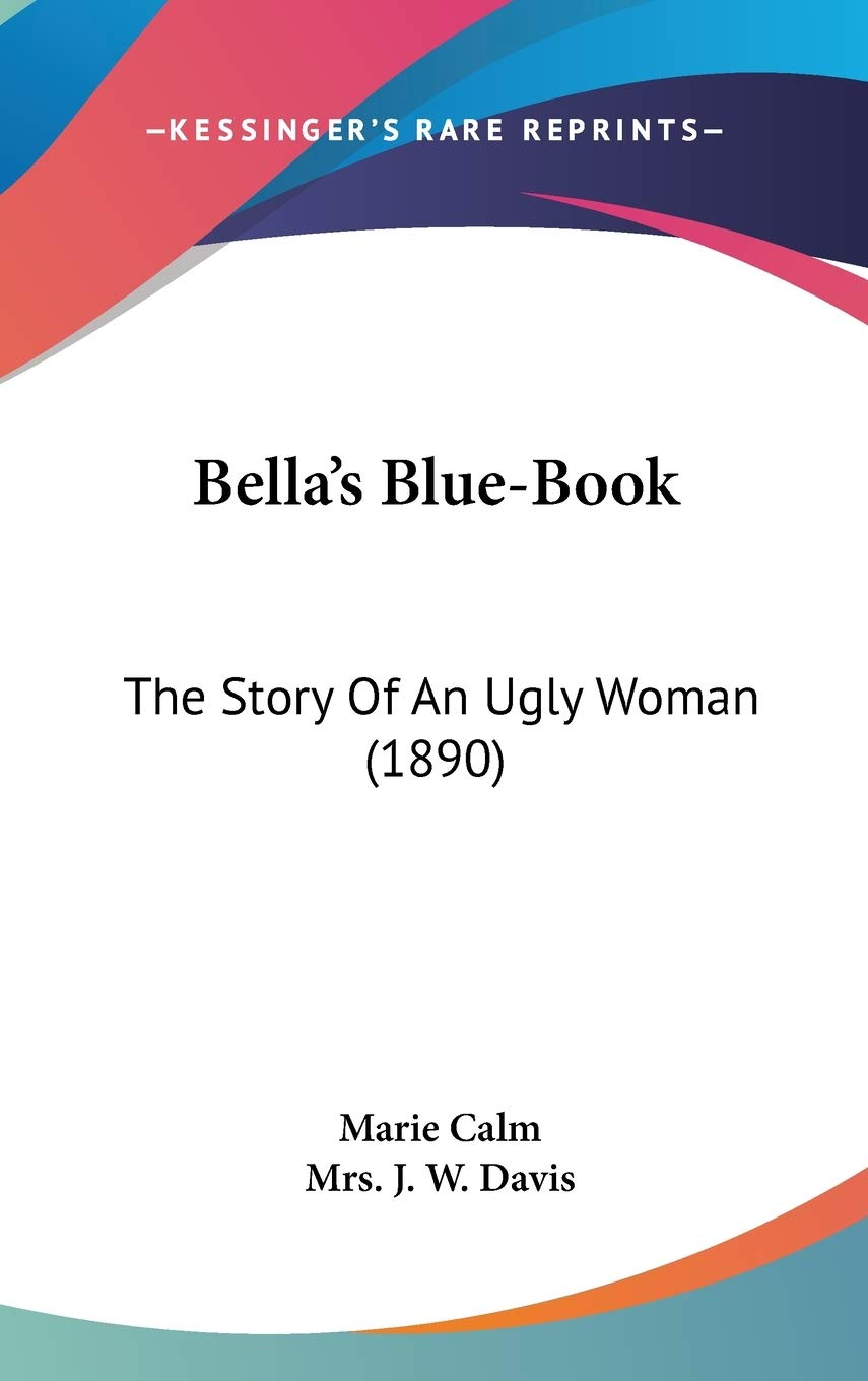 Bella's Blue-book: The Story of an Ugly Woman Contemporary literature