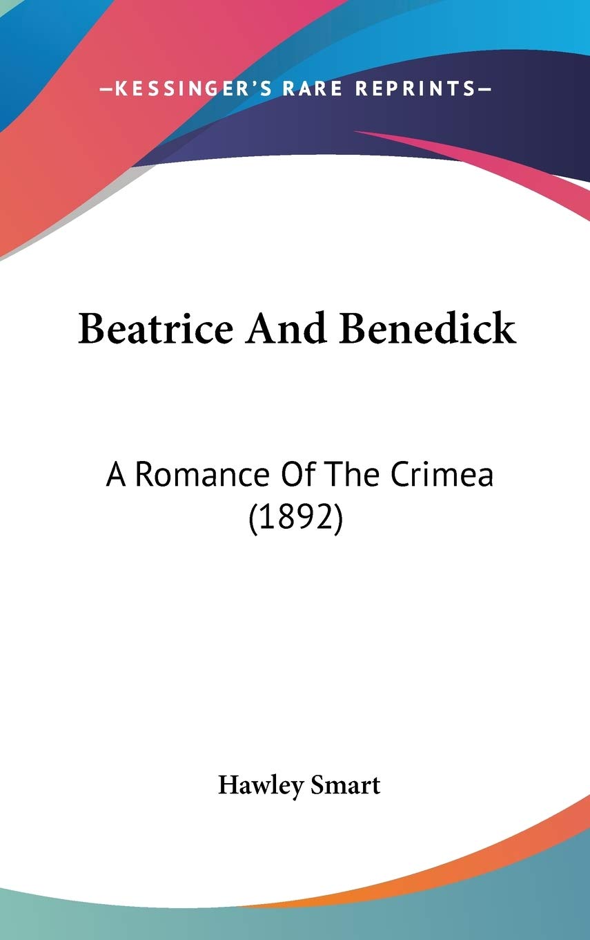 Beatrice and Benedick: A Romance of the Crimea Contemporary literature