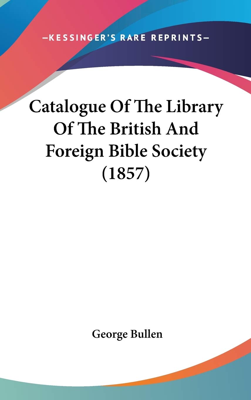 Catalogue of the Library of the British and Foreign Bible Society Contemporary literature
