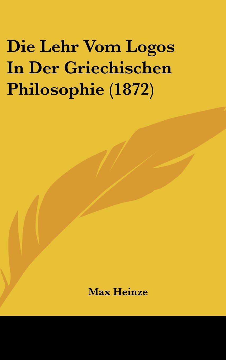 Die Lehr Vom Logos in Der Griechischen Philosophie Philosophy