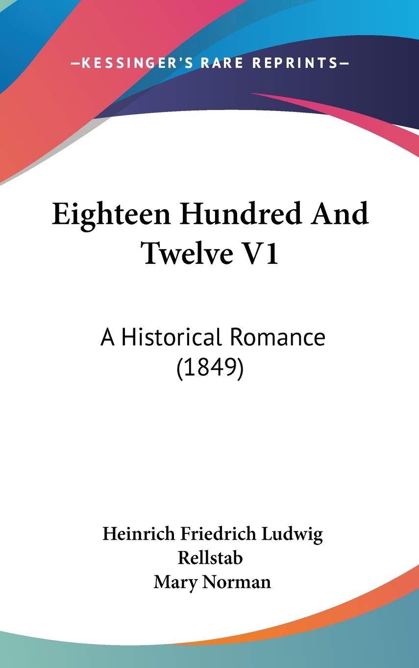 Eighteen Hundred and Twelve: A Historical Romance: A Historical Romance (1849) Contemporary literature